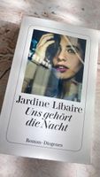 Jardine Libaire - Uns gehört die Nacht, Roman