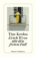 Krohn Tim - Erich Wyss übt den freien Fall  / Roman