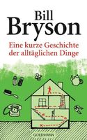Bryson Bill - Eine kurze Geschichte der alltäglichen Dinge