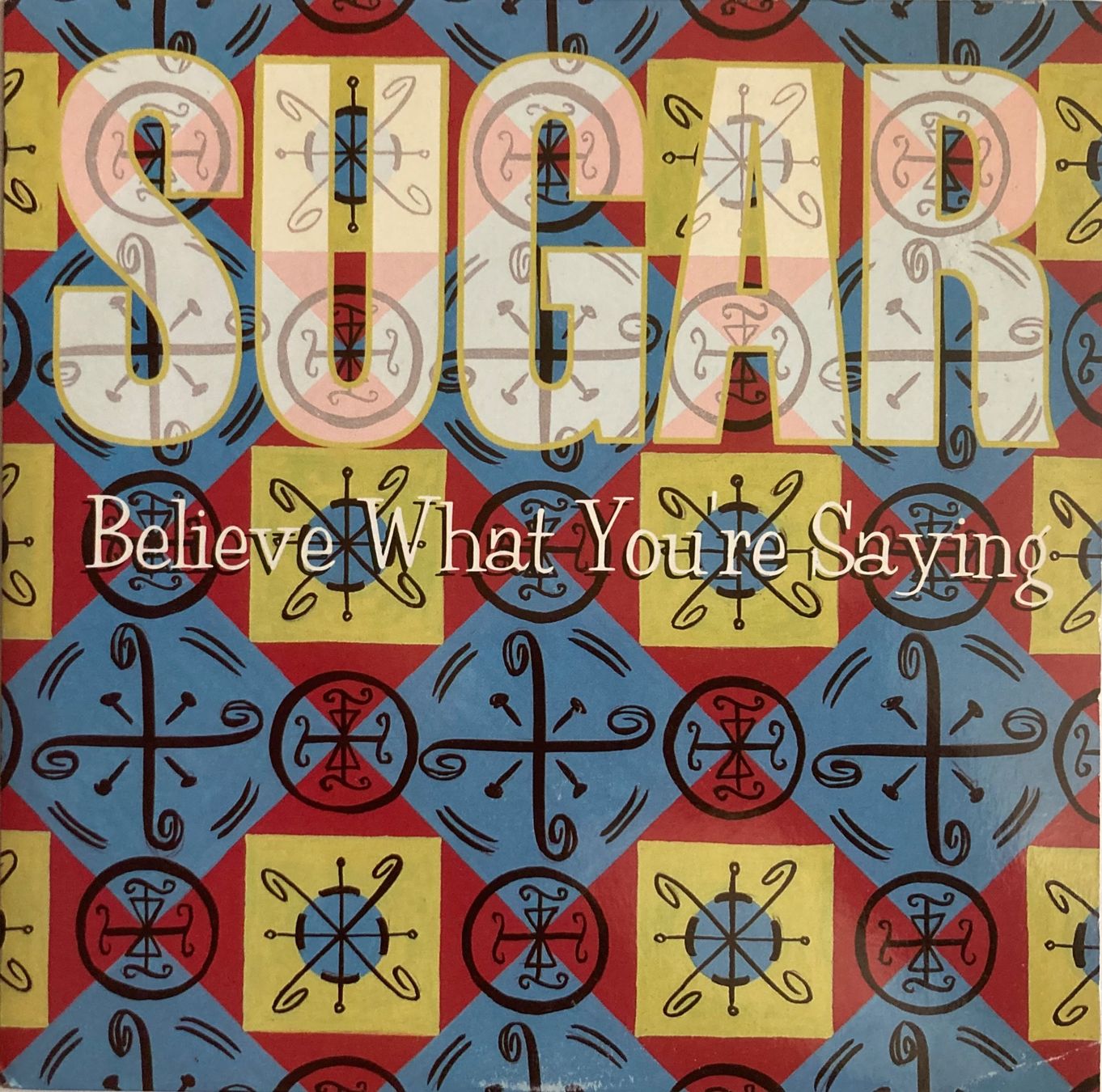 Schallplatten: SUGAR BELIVE WHAT YOU'RE SAYING – Gebraucht aus Poliez-Pittet von Newtown-Records