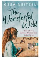 Was ich von Afrikas Wildnis fürs Leben lerne