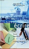 Le nouveau savoir écrire - André Jouette