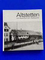 Altstetten vom Bauerndorf zum Stadtquartier. 1984