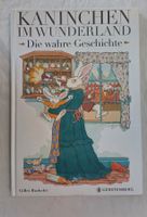 Kaninchen im Wunderland: Die wahre Geschichte / Bilderbuch
