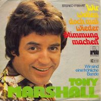 Marshall Tony - Wir wollen doch mal wieder Stimmung... (7")