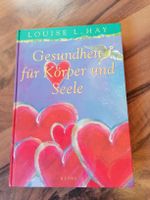 Louise L. Hay - Gesundheit für Körper und Seele
