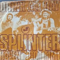 Vinyl-Single Splinter - Drink All Day
