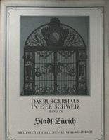 Bürgerhaus in der Schweiz Stadt Zürich Bd. 9 1921