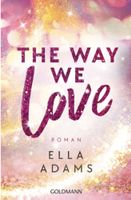 The Way We Love - Ella Adams ROMAN