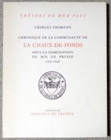 Thomann - Chaux-de-Fonds sous le roi de Prusse - Dédicacé