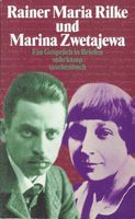 Rainer Maria Rilke und Marina Zwetajewa Gespräch in Briefen
