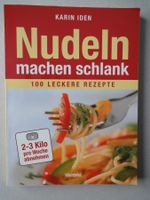 Nudeln machen schlank - Karin Iden