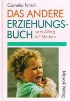 Das andere Erziehungsbuch vom Alltag mit Kindern v C. Nitsch
