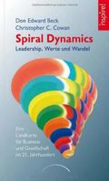 Spiral Dynamics: Leadership, Werte, Wandel
