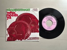 STEPPENWOLF rare Single Who needs ya Kult Hit Easy Rider 70'