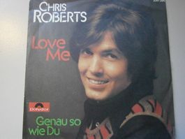Vinyl-Single Chris Roberts - Love Me