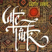 Café Türk – Duty Free Label: Fun Key  Erscheinungsdatum 1990