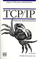 TCP/IP Network Administration  (Englisch Ausgabe)
