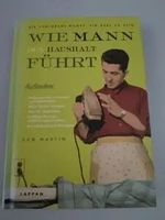 Wie Mann den Haushalt führt - Kultbuch für den Mann!