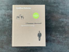 L'Homme-chevreuil - Sept ans de vie sauvage Geoffroy Delorme