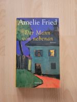Amelie Fried - Der Mann von nebenan, spannender Roman!