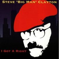 Steve "Big Man" Clayton ‎– I Got A Right, CD, D5, SIGNIERT