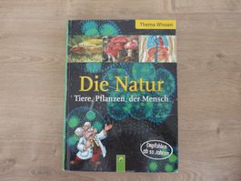 Die Natur Tiere, Pflanzen, der Mensch (ab 10)