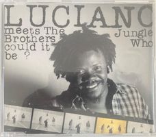 LUCIANO MEETS JUNGLE BROTHERS - WHO COULD IT BE?