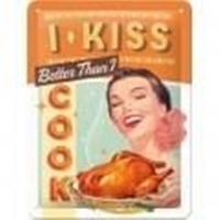Blechschild-I  KISS BETTER THAN I COOK