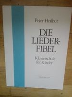 Die Lieder-Fibel  (Peter Heilbu)  >Klavierschule für Kinder<