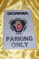 (47)Scania Blechschild Parking only ,weisser  Hintergrund