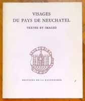 Visages du Pays de Neuchâtel. Textes et images