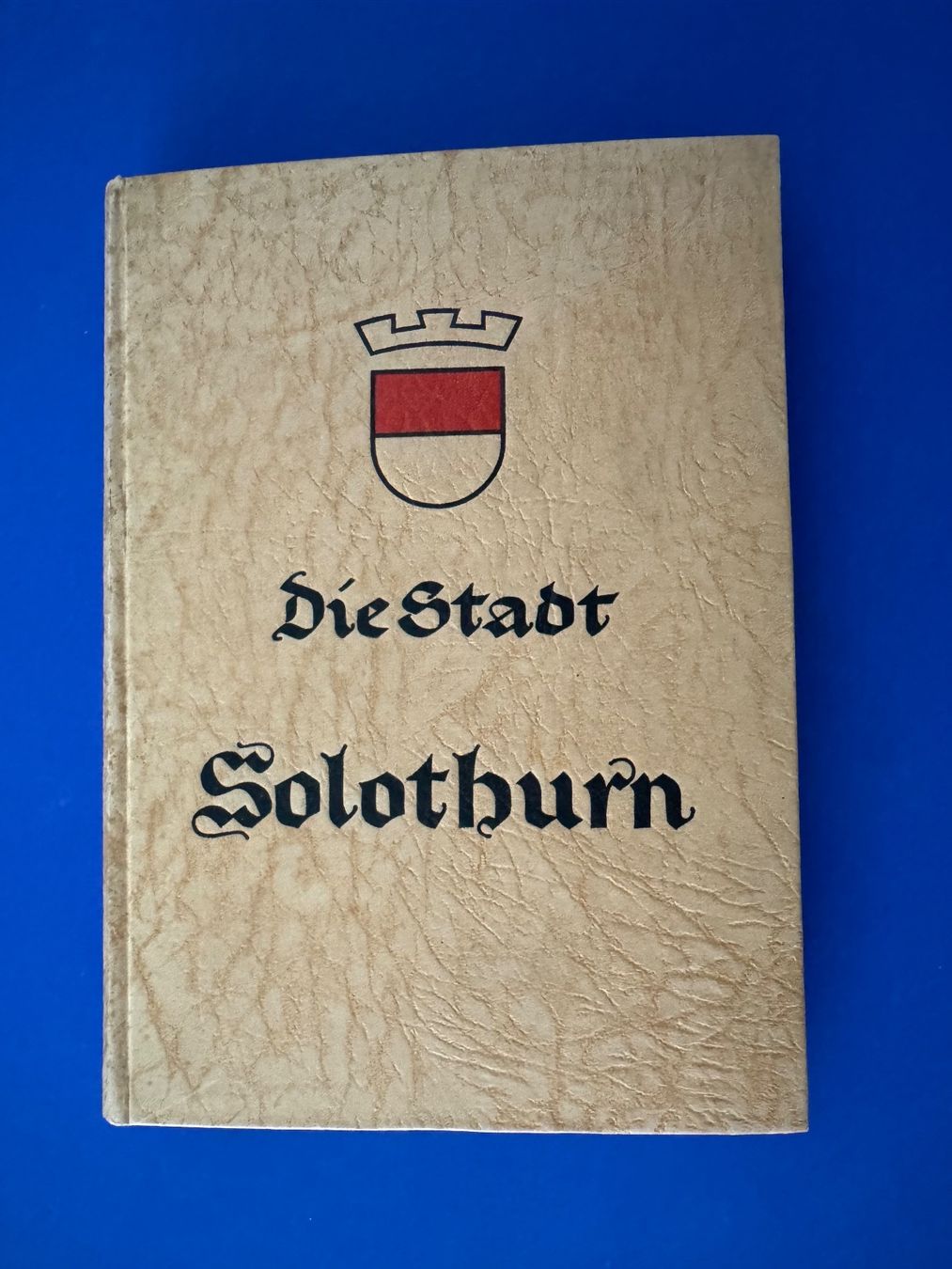 Bücher: Fritz Wyss - Die Stadt Solothurn. 1943 – Gebraucht aus Adliswil von buch_und_kunst
