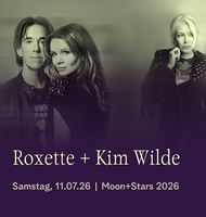 1 Konzertticket Roxette + Kim Wilde, Moon and Stars 2026!