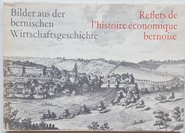 Bilder aus der bernischen Wirtschaftsgeschichte (1974)