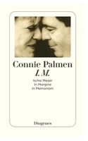 Connie Palmen -  I.M. Ischa Meijer In Margine In Memoriam