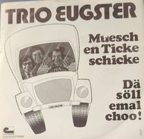 Vinyl-Single Trio Eugster - Söll emal choo! / Muesch en Tick