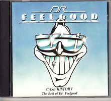 Dr. Feelgood Case History - The Best Of Dr. Feelgood