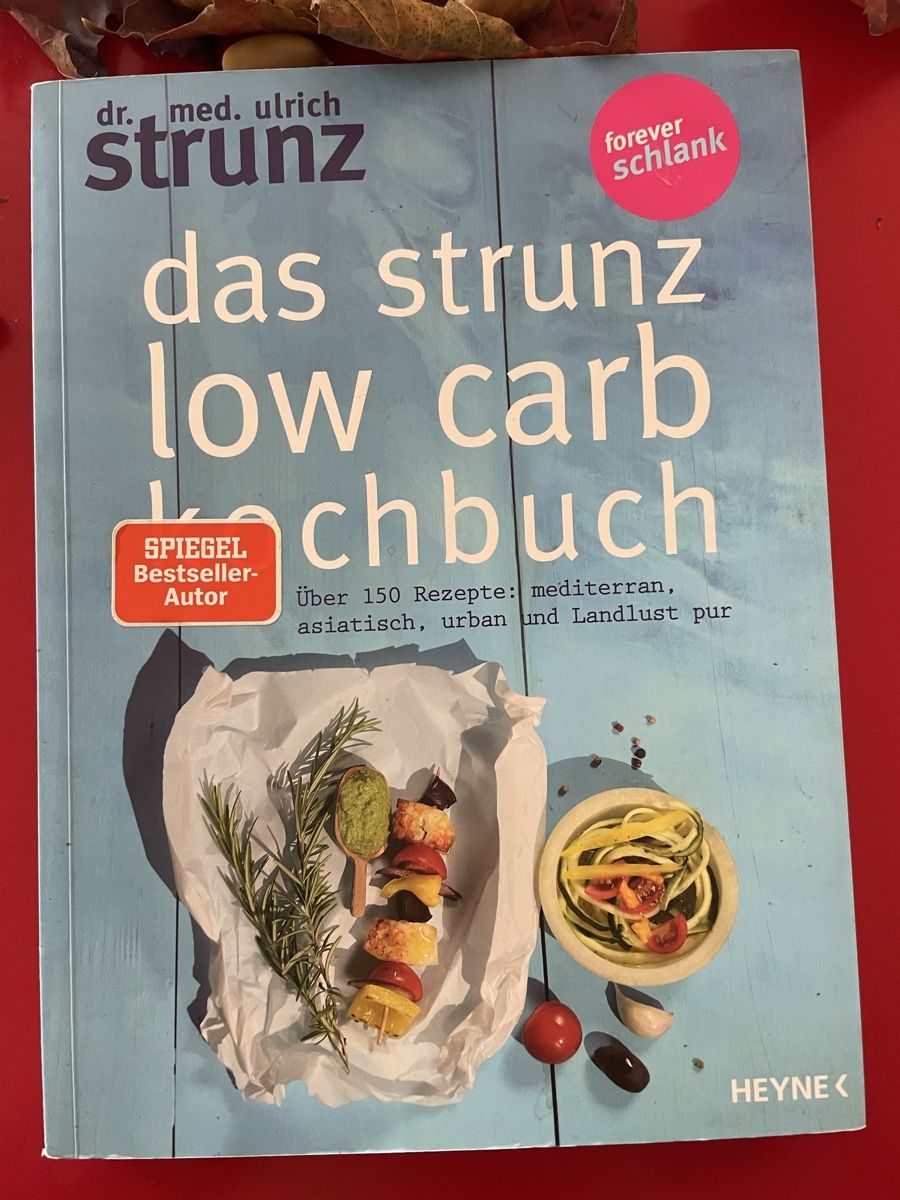 Libri: Strunz Low Carb Kochbuch. Forever schlank. – Usato da Bäretswil venduto da Evamaria1