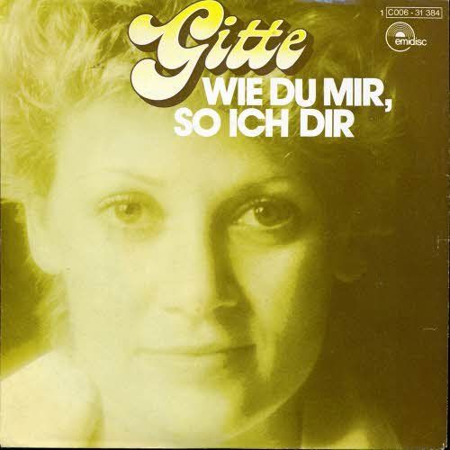 Schallplatten: Gitte - Wie du mir, so ich dir (7") – Gebraucht aus Romanshorn von and_2nf7