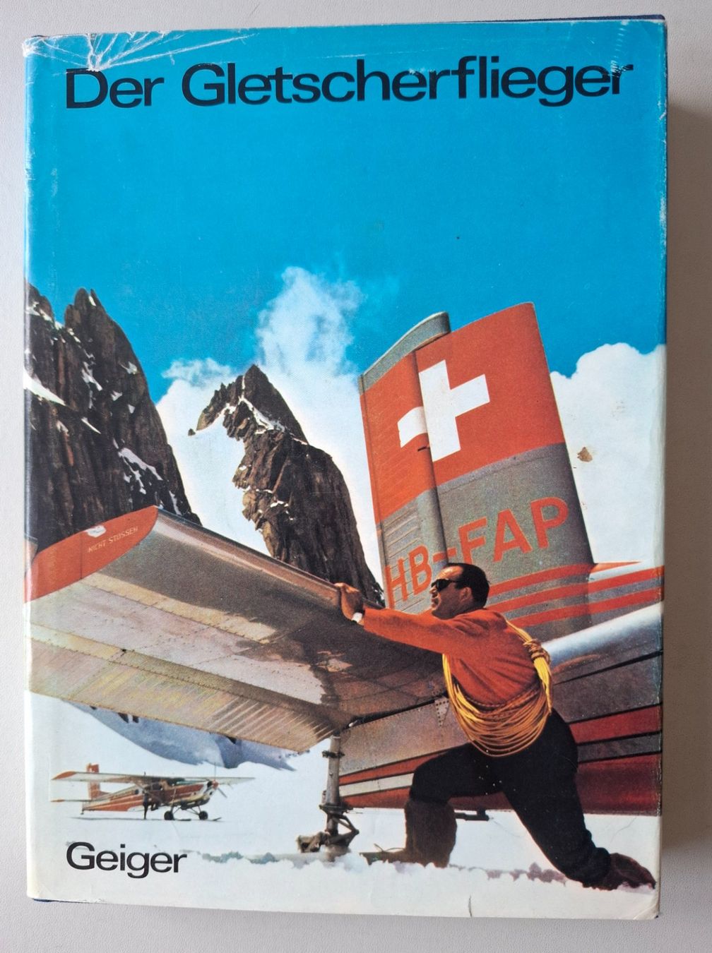 Bücher: Buch: Der Gletscherflieger Hermann Geiger – Gebraucht aus Grenchen von Schlussliecht