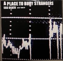 A PLACE TO BURY STRANGERS - EGO DEATH 2010 TOUR EP - 33 Tour