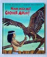 Indianer Bilderbuch: Nimm mich mit, grosser Adler!