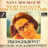 Mouskouri Nana - Wo ist das Glück vom vergangenen Jahr (7")