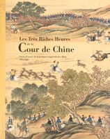 Kunstbuch: LES TRES RICHES HEURES DE LA COUR DE CHINE