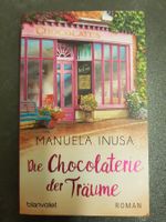 Die Chocolaterie der Träume / Manuela Inusa Roman