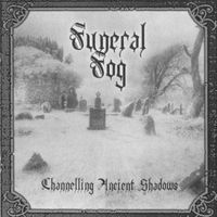 Funeral fog - Channelling...