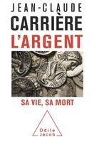 L' Argent: Sa vie, sa mort