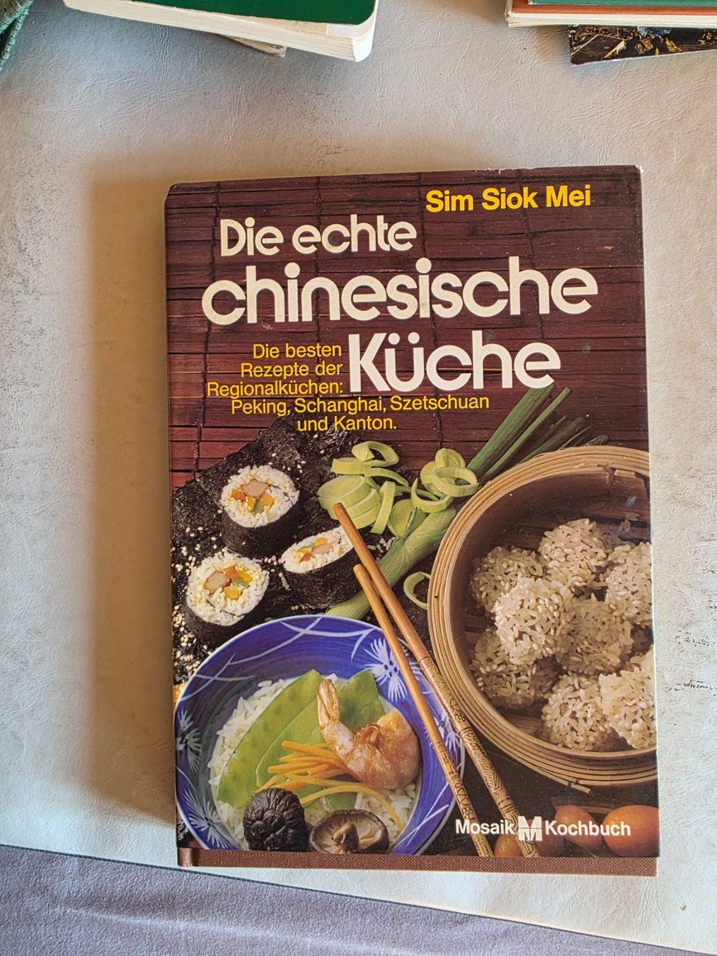 Libri: Die echte chinesische Küche - Sim Siok Mei - 1980 – Usato da Walterswil BE venduto da Lonitti