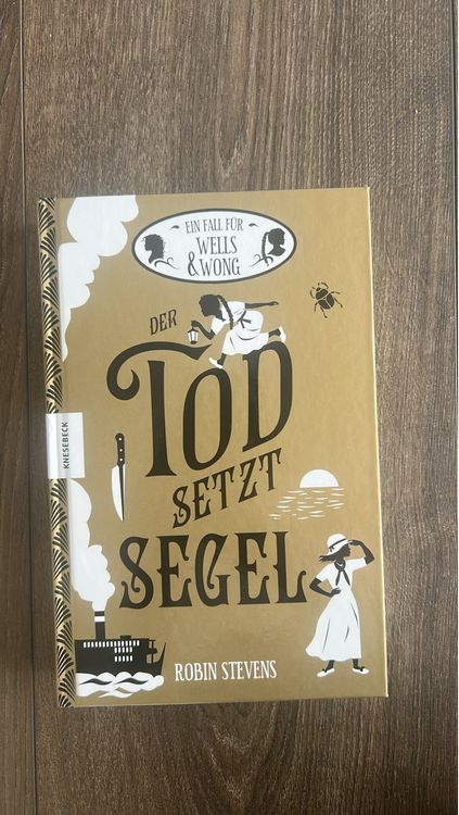 Robin Stevens: Der Tod setzt Segel - Wells & Wong Krimi (Neu (gemäss ...
